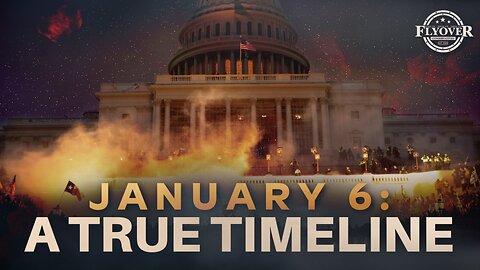 J6: A True Timeline Documentary - In Honor of the 4 Year Anniversary of January 6 | FOC Show