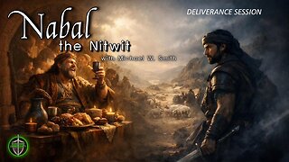 Nabal the Nitwit Deliverance Session 020626