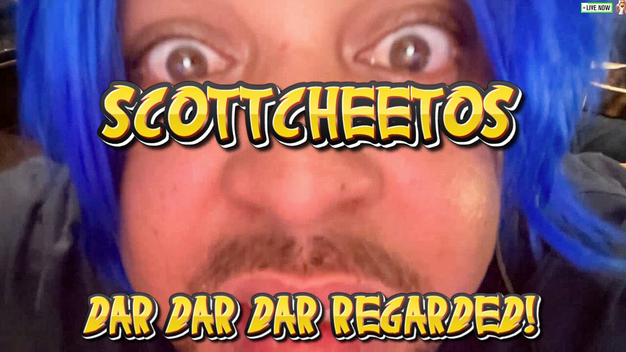 ScottCheetos: Dar Dar Dar Regarded!