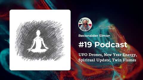 UFO Drones, New Year Energy, Spiritual Update, Twin Flames - Podcast 19