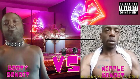 TT aka The Booty Bandit VS 7 Ds in the Bs aka The nipple Bandit lol (QUICK SHOW)