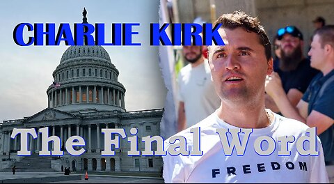 CHARLIE KIRK The Final Word