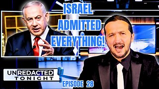 UNREDACTED: Here's Everything Israel Has ADMITTED To!
