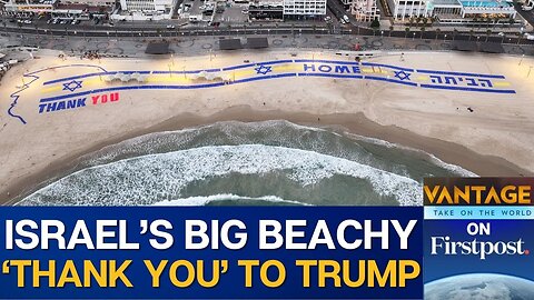 Giant 'Thank You' Note for Donald Trump at Tel Aviv Beach for Israel Visit | Vantage on Firstpost