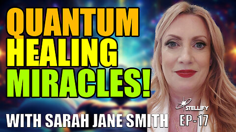 Quantum Healing Myths & Miracles: Sarah Jane Smith on Soul Freedom & Reality