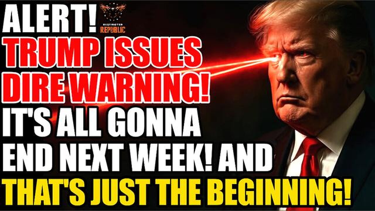 ALERT! Trump Issues DIRE WARNING! It’s All Gonna End Next Week & That’s Just The Beginning…
