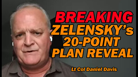 BREAKING: Zelensky's 20-Point Plan Reveal /Lt Col Daniel Davis