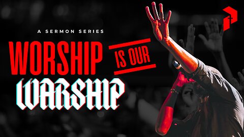 Worship is our Warship Part 1 by Pastor Aaron Noble