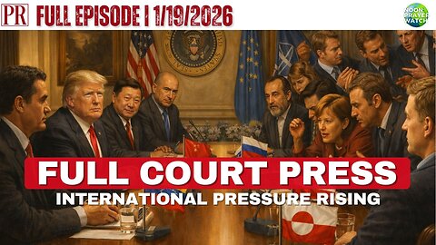 🔴 Full Court Press: International Pressure Rising | The Pipeline Report | 1/19/2026