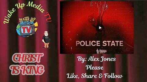 Wake Up Media TV Presents: [DOCUMENTARY] Police State By Alex Jones