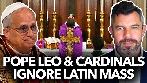 Pope Leo and Cardinals Ignore Latin Mass Momentum – Dr. Taylor Marshall