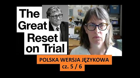 Proces sądowy w sprawie operacji "COVID-19 / WIELKI RESET" cz. 5/6 - Katherine Watt (lektor)
