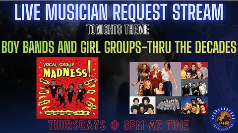 LIVE MUSICIAN REQUEST STREAM - Boy Bands and Girl Groups Through the Decades