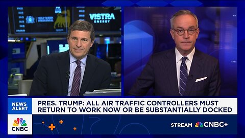 President Trump says all air traffic controllers must return to work now or be substantially docked