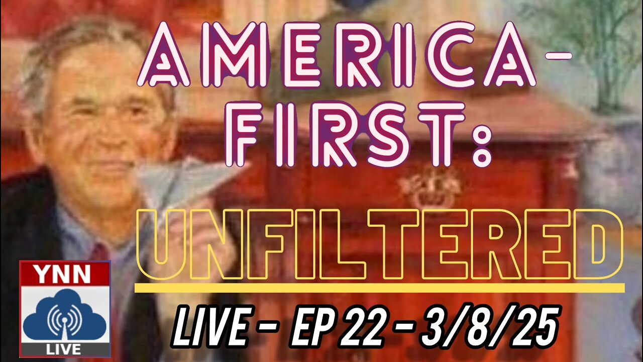 Is anything even real anymore?🤡🌍 | Amercia-First: UNFILTERED w/Ryan Roman EP 22 (3/08/25)