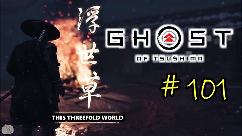 #101 THIS THREEFOLD WORLD Ghost of Tsushima [A Norio Tale 9 of 9]