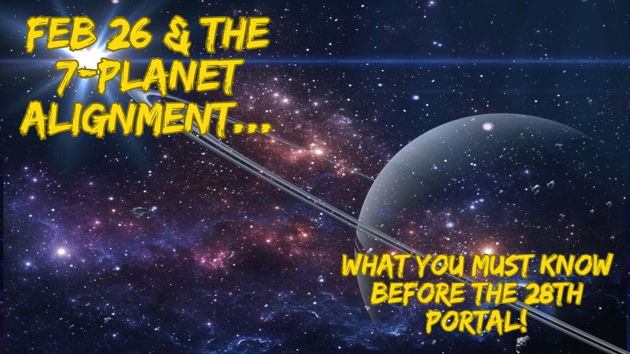 Feb 26 & The 7 Planet Alignment What You MUST Know Before The28th Portal #EnergyShift #manifestation