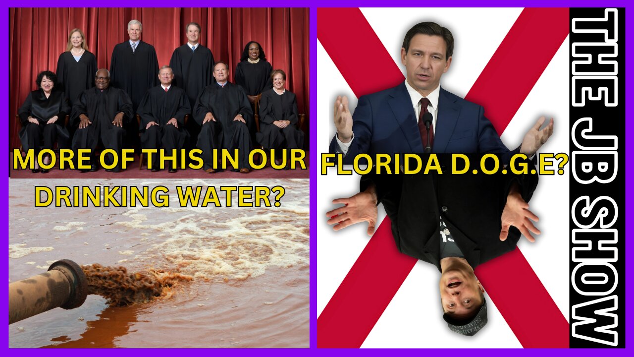 Supreme Court Okay's MORE Raw Sewage?, DeSantis Wants a Florida DOGE?