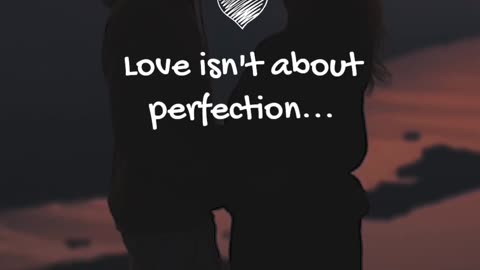 Love isn't about perfection