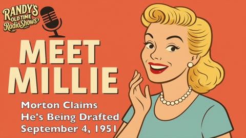 51-09-04 Meet Millie Morton Claims He's Being Drafted