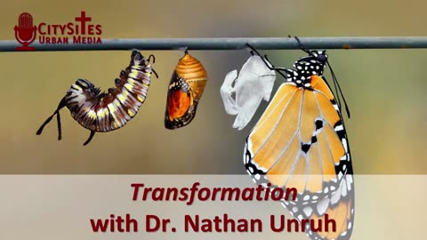 Transformation with Dr. Nathan Unruh