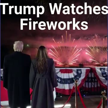 Trump And Melania Watch Fireworks