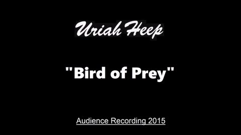 Uriah Heep - Bird of Prey (Live in Moscow, Russia October 15, 2015) Excellent Audience