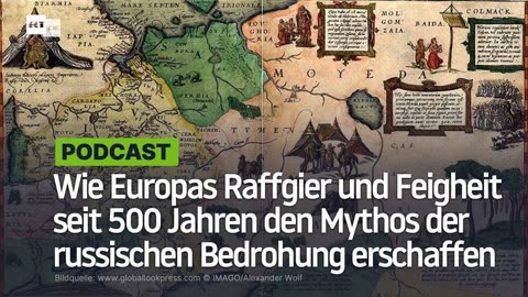 Wie Europas Raffgier und Feigheit seit 500 Jahren den Mythos der russischen Bedrohung erschaffen