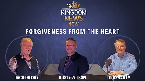 Forgiveness From The Heart | Todd Bailey, Jack Dilday and Rusty Wilson