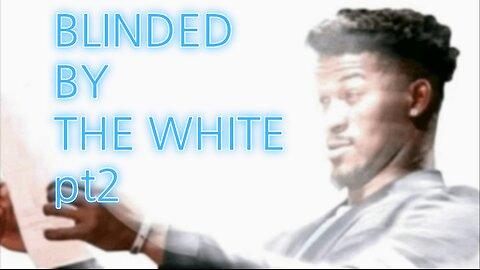 Blinded By The White pt 2: Do We Obsess Over Racism?