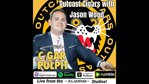 Outcast Cigars with Jason Wood