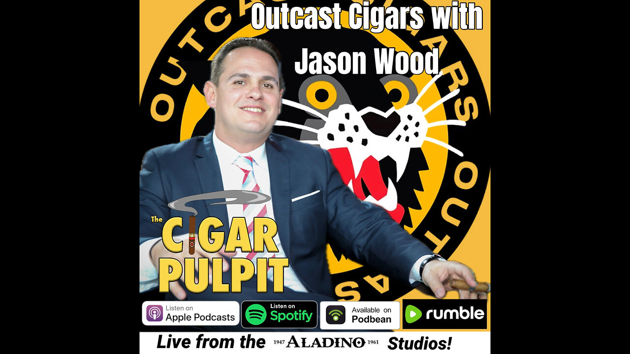 Outcast Cigars with Jason Wood