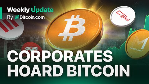 Corporates Stack BTC and and Bitcoin Adoption Outpaces the Internet | Bitcoin.com Weekly Update