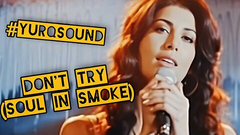 #yurqsound - Don't Try (Soul in Smoke)