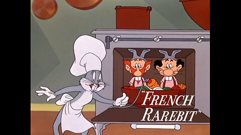 "French Rarebit" - starring Bugs Bunny