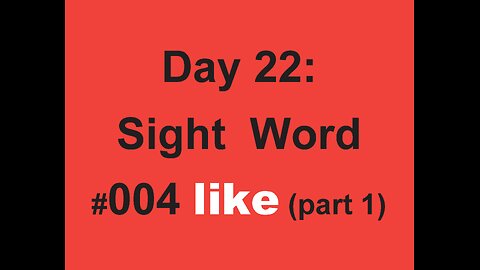 Day 22: Sight Word #004 like (part 1)