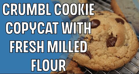 Crumbl Cookie Copycat Recipe made with Fresh Milled Flour