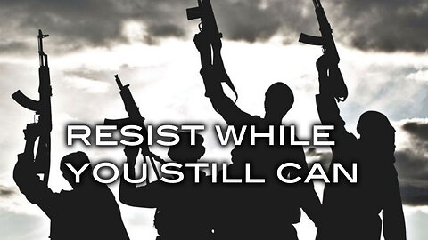 Resist While You Still Can