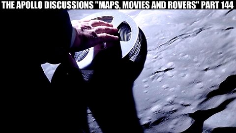 THE APOLLO DISCUSSIONS "MAPS, MOVIES AND ROVERS" PART 144 #Apollo #NASA #Moon