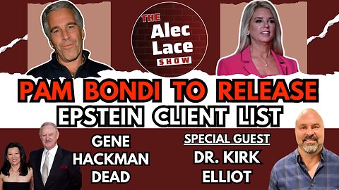 Pam Bondi To Release Epstein List | Trump Cabinet Meeting | Guest: Kirk Elliot | The Alec Lace Show
