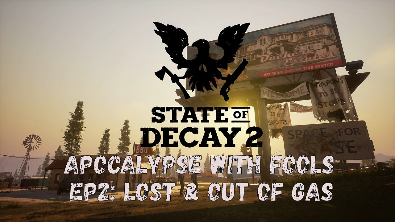 State of Decay 2: Apocalypse With Fools Ep2: Lost & Out Of Gas