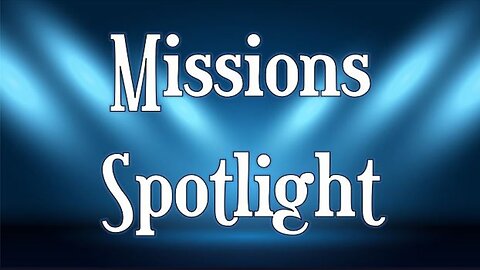 Mission Spotlight - October 11 - The Most Remote Missionaries