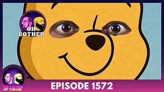 Episode 1572: Oh Bother