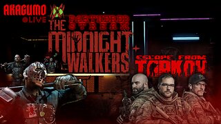 🕸 SPECTACULAR SATURDAY - MIDNIGHT WALKIN' 'N TARKOV ESCAPIN' w/ DA BOYSZ!