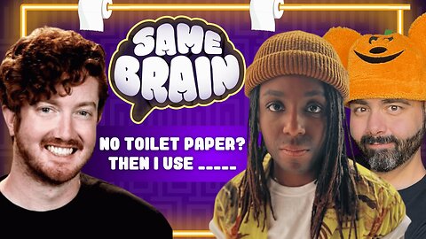 WWYD if you ran out of toilet paper? | Same Brain - 202