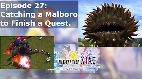 Episode 27: Catching a Malboro to Finish a Quest.