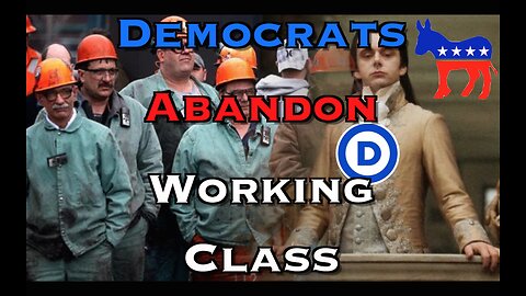 Democrats Abandon Working Class