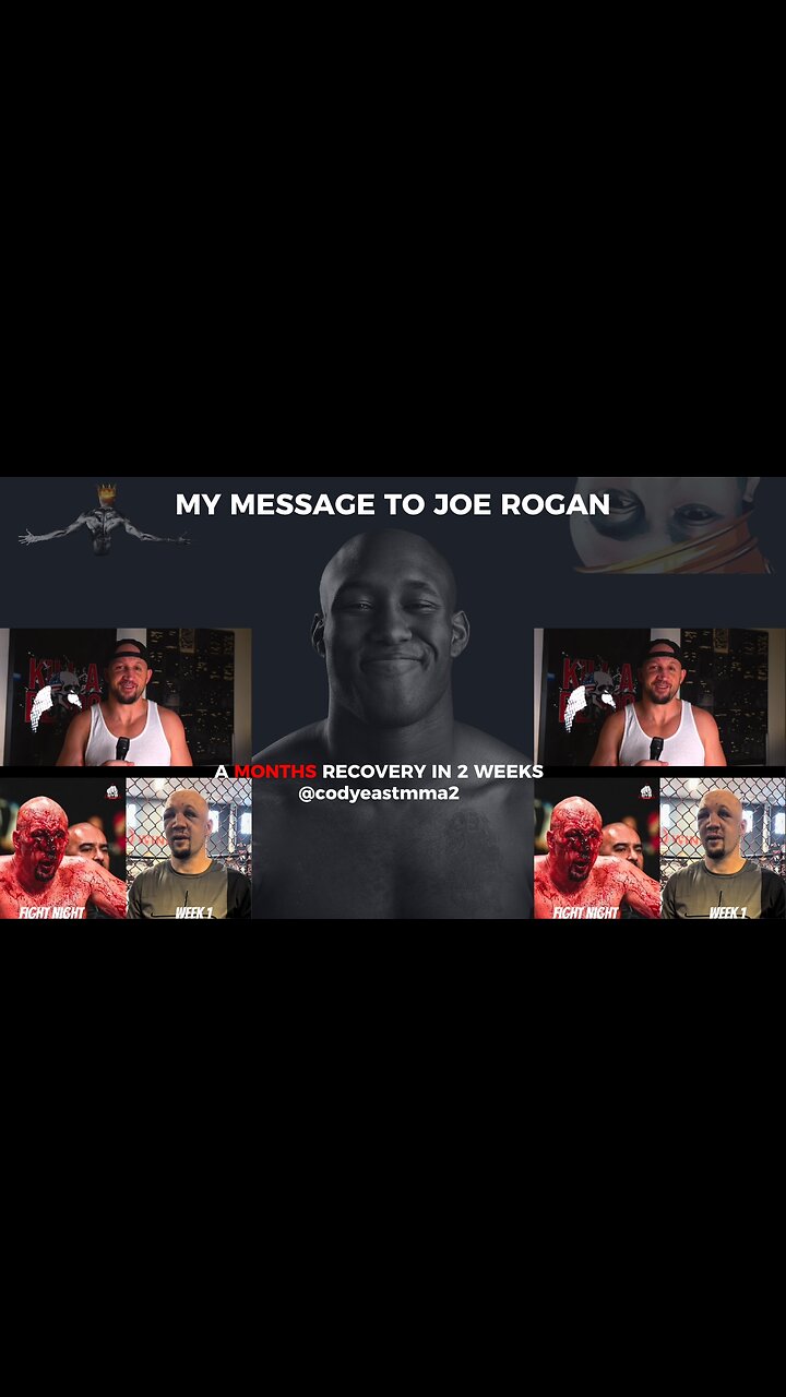 MY MESSAGE TO JOE ROGAN: A MONTH RECOVERY IN 2 WEEKS @codyeastmma2