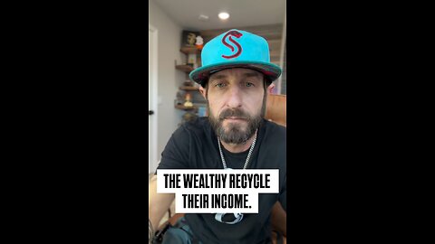 The Wealthy Recycle Their Income!💯