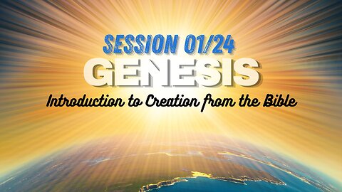 Book of Genesis Verse by Verse Session 01 of 24 (In the Beginning)